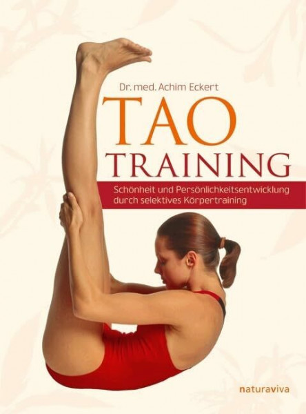 TAO Training: Schönheit und Persönlichkeitsentwicklung durch selektives Körpertraining