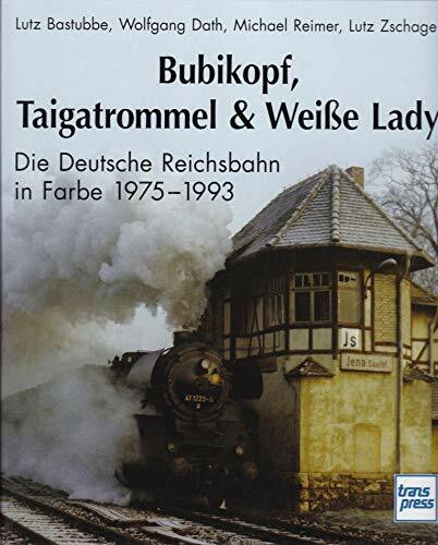 Bubikopf, Taigatrommel & Weiße Lady: Die Deutsche Reichsbahn 1975-1993