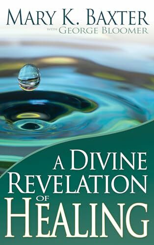 Whitaker House A Divine Revelation Of Healing, You, Too, Can Receive Your Healing!