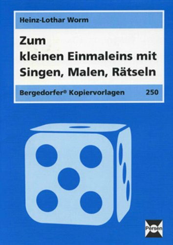 Zum kleinen 1x1 mit Singen, Malen, Rätseln: (2. bis 4. Klasse)