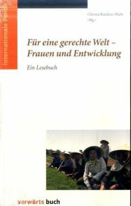 Für eine gerechte Welt - Frauen und Entwicklung.: Ein Lesebuch