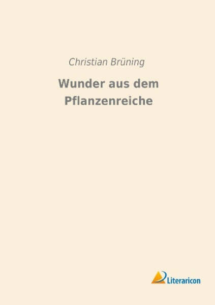 Wunder aus dem Pflanzenreiche