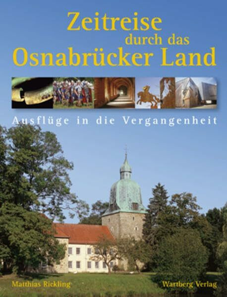 Zeitreise durch das Osnabrücker Land: Ausflüge in die Vergangenheit