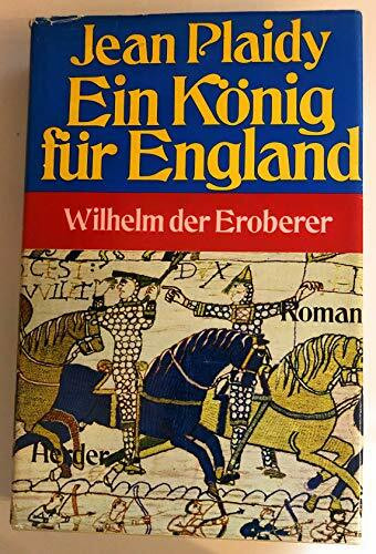 Ein König für England. Wilhelm der Eroberer