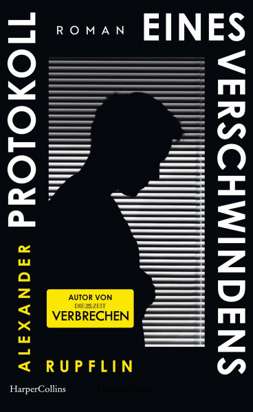 Protokoll eines Verschwindens: Basierend auf einem wahren Kriminalfall | Debütroman | Autor ist Kriminalreporter der ZEIT und ZEIT Verbrechen | Für Fans von Ferdinand von Schirach und Heinz Strunk