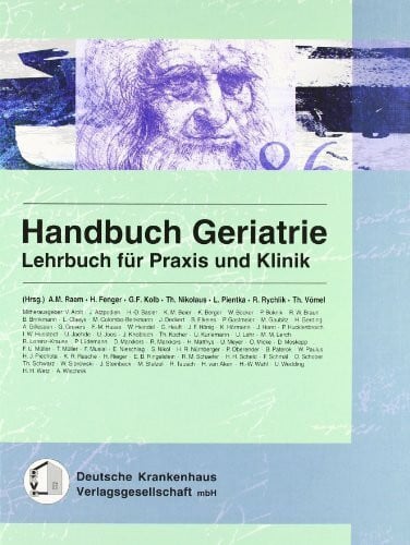 Handbuch Geriatrie: Lehrbuch für Praxis und Klinik