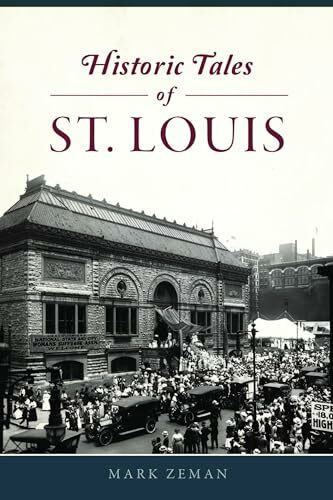 Historic Tales of St. Louis (Forgotten Tales)