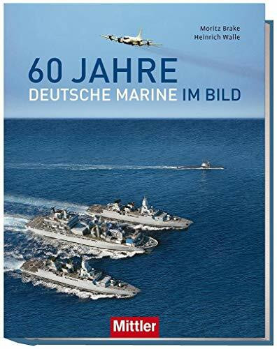 60 Jahre Deutsche Marine im Bild: "Wir.Dienen.Deutschland"