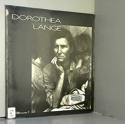 Dorothea Lange: [exposition, Turin, Fondazione italiana per la fotografia, 23 octobre-14 décembre 1997, Paris, Hôtel de Sully, 16 janvier-22 mars 1998, Winterthur, Fotomuseum, 4 avril-1er juin 1998