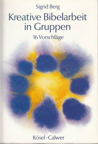 Kreative Bibelarbeit in Gruppen: 16 Vorschläge