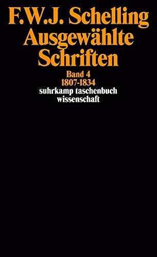 Ausgewählte Schriften in 6 Bänden: Band 4: 1807–1834 (suhrkamp taschenbuch wissenschaft)