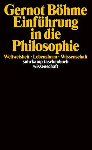 Einf�hrung in die Philosophie: Weltweisheit, Lebensform, Wissenschaft (suhrkamp taschenbuch wi...