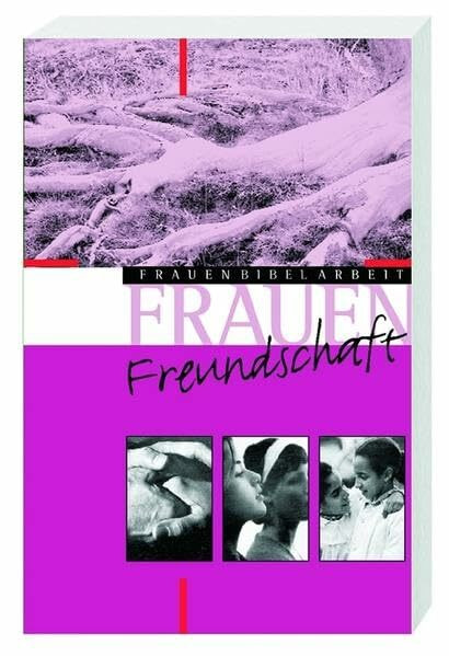 Frauenfreundschaft, Band 1: FrauenBibelArbeit