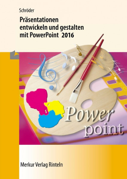 Präsentationen entwickeln und gestalten mit PowerPoint 2016