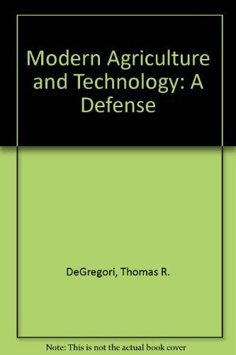 Agriculture and Modern Technology: A Defense