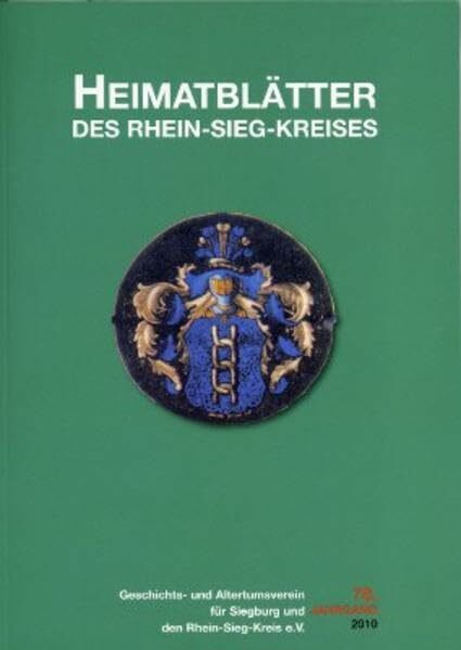 Heimatblätter des Rhein-Sieg-Kreises 2010 (Veröffentlichung des Geschichts- und Altertumsvereins für Siegburg und den Rhein-Sieg-Kreis e.V.)