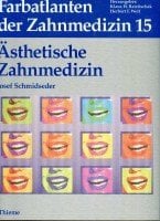Farbatlanten der Zahnmedizin, Bd.15, Ästhetische Zahnmedizin Farbatlanten der Zahnmedizin, Bd.15, Ästhetische Zahnmedizin