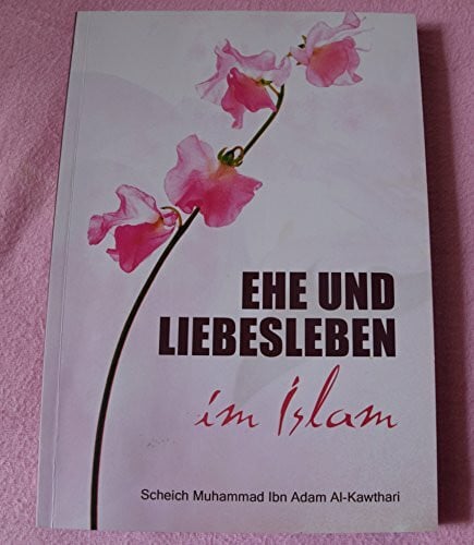 Ehe und Liebesleben im Islam
