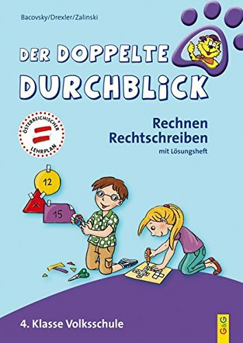 Der doppelte Durchblick - 4. Klasse Volksschule: Rechnen, Rechtschreiben (Ich hab den Durchblick)