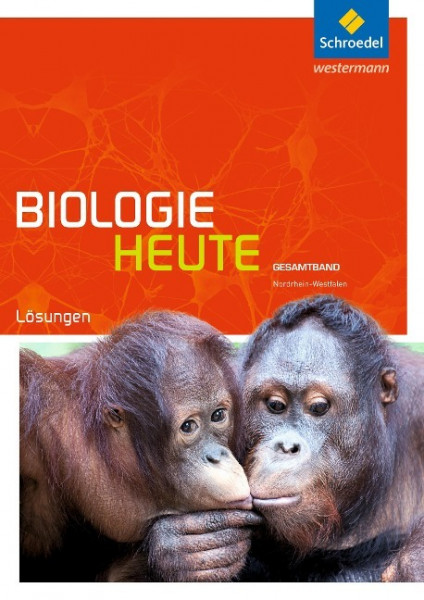 Biologie heute SII. Lösungen. Gesamtband. Nordrhein-Westfalen
