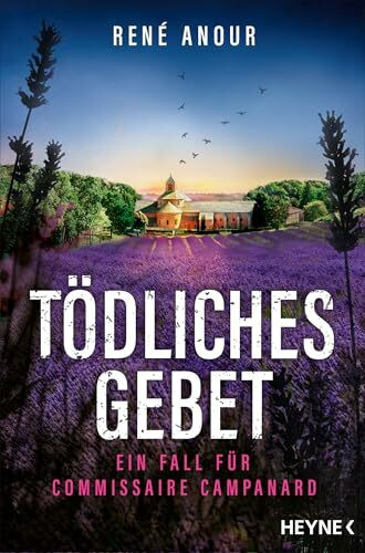 Tödliches Gebet: Ein Fall für Commissaire Campanard (Campanard ermittelt in der Provence, Band 2)