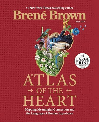 Atlas of the Heart: Mapping Meaningful Connection and the Language of Human Experience (Random House Large Print)