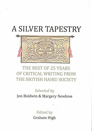 A Silver Tapestry: Best of 25 Years of Critical Writing from the British Haiku Society (BHS Haiku Literary Studies, Band 2)