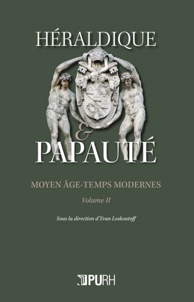 HERALDIQUE ET PAPAUTE II. MOYEN AGE-TEMPS MODERNES: Tome 2, Moyen-Age-Temps modernes