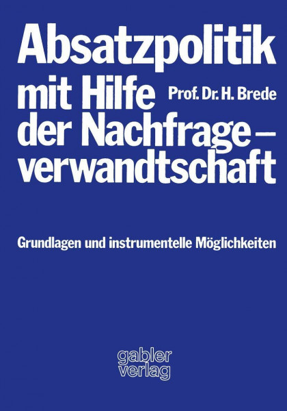Absatzpolitik mit Hilfe der Nachfrageverwandtschaft: Grundlagen und instrumentelle Möglichkeiten
