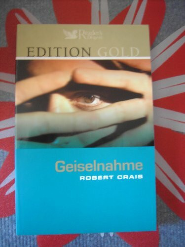 Geiselnahme "Edition GOLD" - Robert Crais