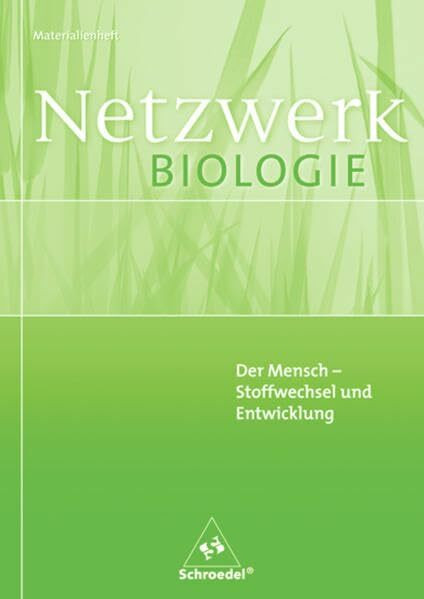 Netzwerk Biologie Materialienhefte: Der Mensch - Stoffwechsel und Entwicklung