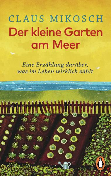 Der kleine Garten am Meer: Eine Erzählung darüber, was im Leben wirklich zählt