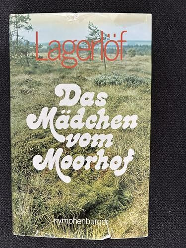 Das Mädchen vom Moorhof u. and. Erzählungen: Neu bearb. v. Carola v. Crailsheim