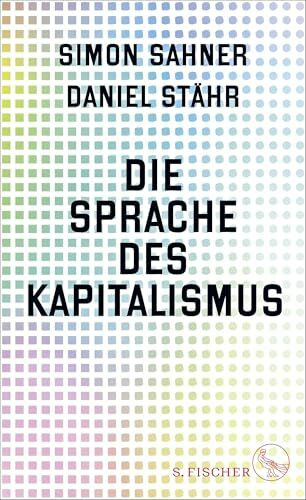 Die Sprache des Kapitalismus: Nominiert für den Deutschen Wirtschaftsbuchpreis 2024