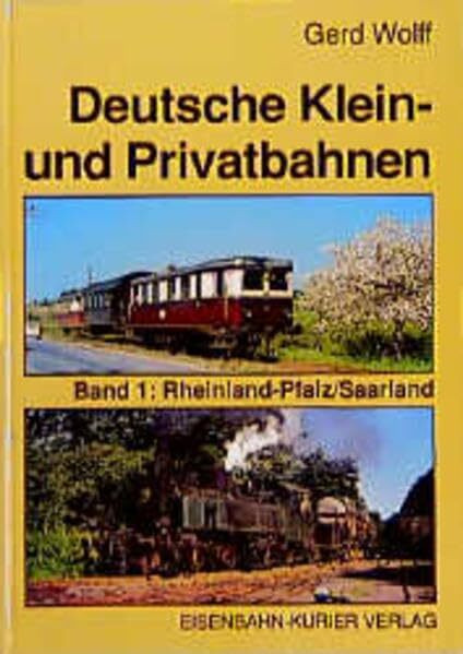 Deutsche Klein- und Privatbahnen, Bd.1, Rheinland-Pfalz, Saarland