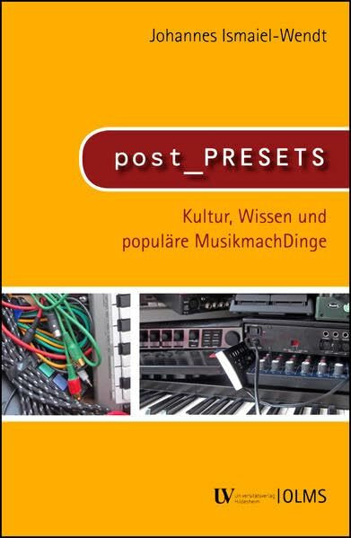post_PRESETS: Kultur, Wissen und populäre MusikmachDinge.