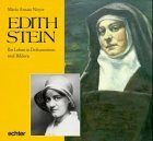 Edith Stein: Ihr Leben in Dokumenten und Bildern