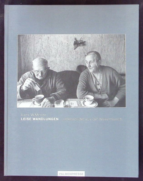 Leise Wandlungen. Lebensbilder aus der Wesermarsch