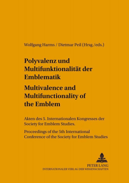 Polyvalenz und Multifunktionalität der Emblematik . Multivalence and Multifunctionality of the Emblem