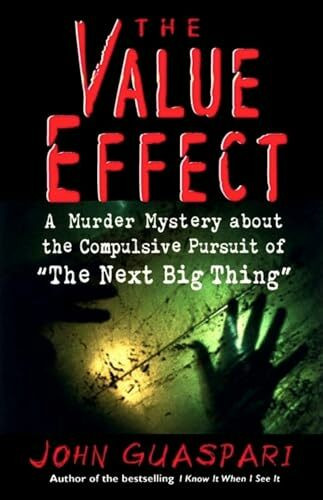 The Value Effect: A Murder Mystery about the Compulsive Pursuit of The Next Big Thing