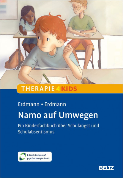Namo auf Umwegen: Ein Kinderfachbuch über Schulangst und Schulabsentismus. Mit E-Book inside und Arbeitsmaterial (Beltz Therapie4Kids)