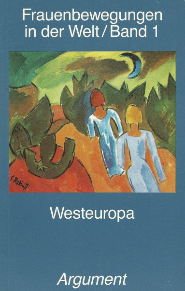 Frauenbewegungen in der Welt: Westeuropa (Argument Sonderband: Neue Folge)