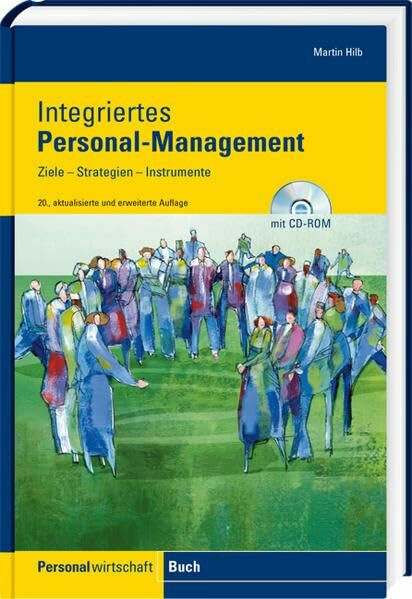 Integriertes Personal-Management: Ziele, Strategien, Instrumente