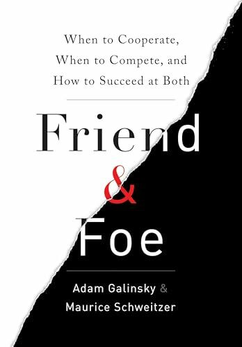 Friend & Foe: When to Cooperate, When to Compete, and How to Succeed at Both