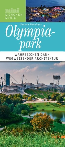 Olympiapark München. Wahrzeichen dank wegweisender Architektur