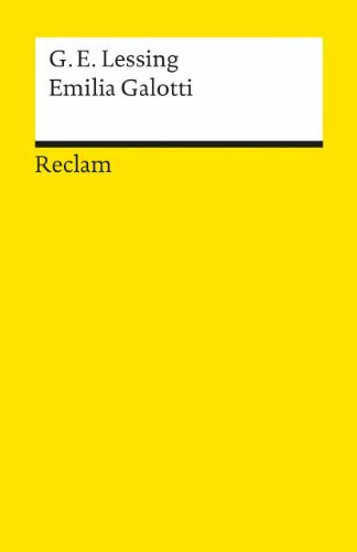 Emilia Galotti. Ein Trauerspiel in fünf Aufzügen: Textausgabe mit Anmerkungen/Worterklärungen – Lessing, Gotthold Ephraim – Deutsche Klassiker der Literatur – 45 (Reclams Universal-Bibliothek)