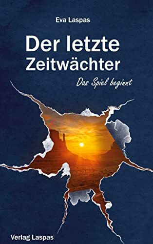Der letzte Zeitwächter: Das Spiel beginnt: Das Spiel beginnt (1) - ein Romanratgeber rund um Kommunikation