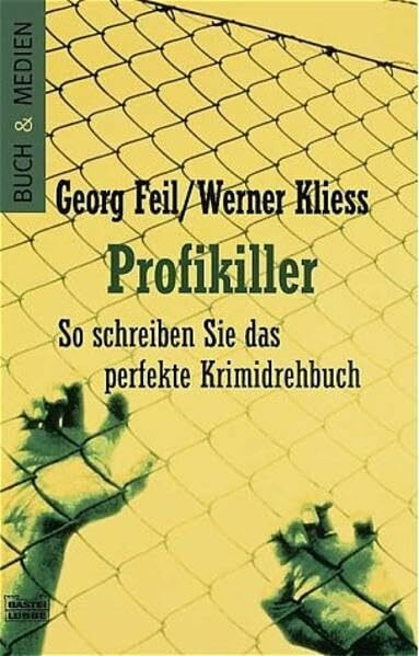 Profikiller - So schreiben Sie das perfekte Krimidrehbuch (Buch und Medien. Bastei Lübbe Taschenbücher)