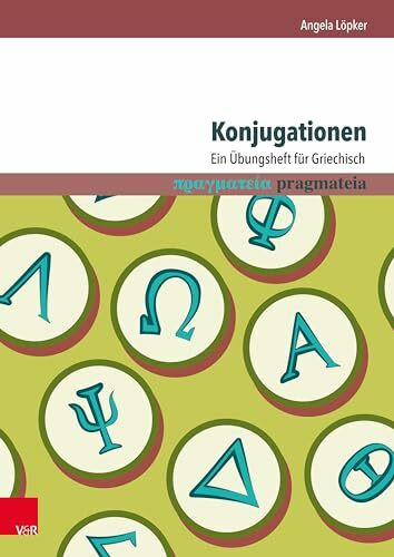 Konjugationen: Ein Übungsheft für Griechisch (pragmateia, Band 3)