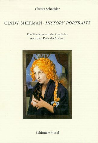 Cindy Sherman - History Portraits: Die Wiedergeburt des Gemäldes nach dem Ende der Malerei